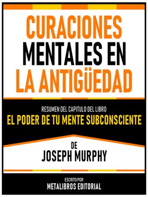 cover image of Curaciones Mentales En La Antigüedad--Resumen Del Capitulo Del Libro El Poder De Tu Mente Subconsciente De Joseph Murphy